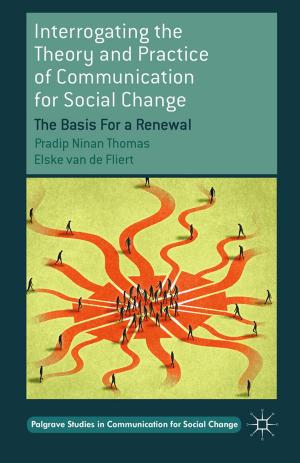 Cover of the book Interrogating the Theory and Practice of Communication for Social Change by Ann-Marie Bathmaker, Nicola Ingram, Anthony Hoare, Richard Waller, Harriet Bradley, Jessie Abrahams