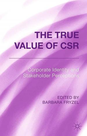 Cover of the book The True Value of CSR by M. Nekic, Melani Neki?