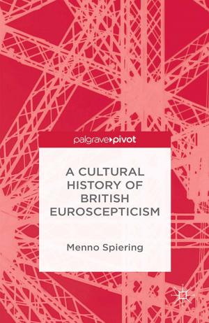 Cover of the book A Cultural History of British Euroscepticism by Anne-Marie Kilday, David S. Nash