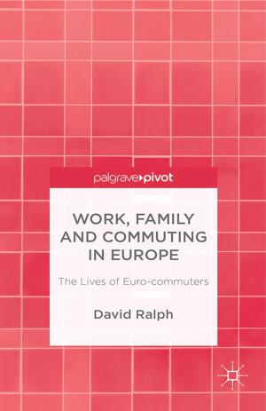 Cover of the book Work, Family and Commuting in Europe by Tanya Fitzgerald, Elizabeth M. Smyth