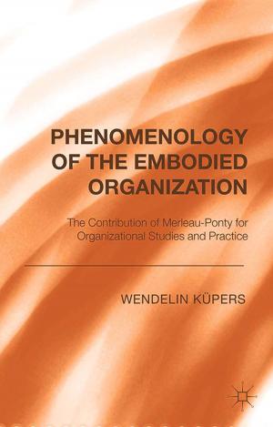 Cover of the book Phenomenology of the Embodied Organization by Daniel Cordle