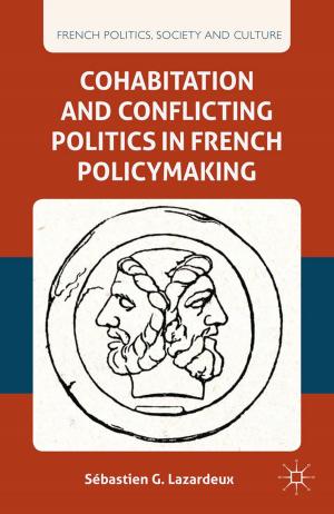 Cover of the book Cohabitation and Conflicting Politics in French Policymaking by M. Kostihová