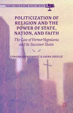 Cover of the book Politicization of Religion, the Power of State, Nation, and Faith by Jean-Jacques Rousseau, Iris Michaelis