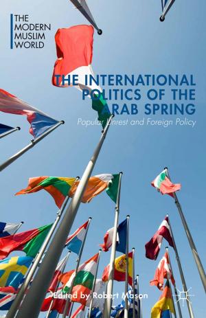 Cover of the book The International Politics of the Arab Spring by G. Holton