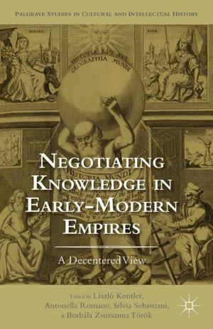 Cover of the book Negotiating Knowledge in Early Modern Empires by Professor Thomas R. Smyth