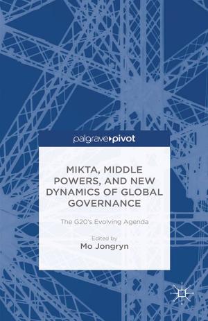 Cover of the book MIKTA, Middle Powers, and New Dynamics of Global Governance by R. Munck