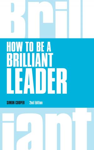 Cover of the book How to Be a Brilliant Leader, revised 2nd edn by Ian Linton