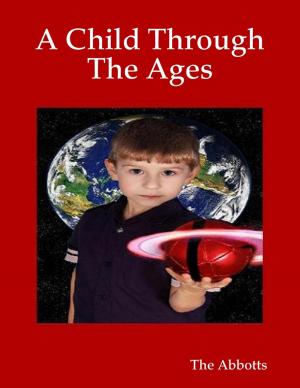 Cover of the book A Child Through the Ages by James Ferace