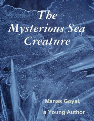 Cover of the book The Mysterious Sea Creature by Debbie Maiston-Gene