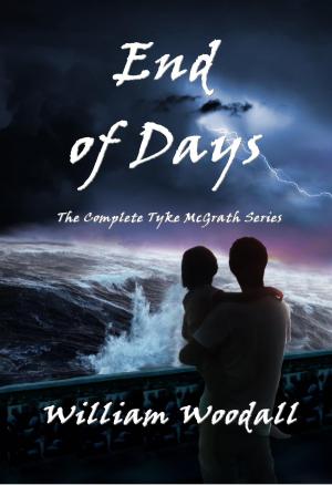 Book cover of End of Days: The Complete Tyke McGrath Series