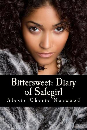 Cover of the book Bittersweet Diary of Safegirl: Part I of the Midwest Chronicles by William Stevenson