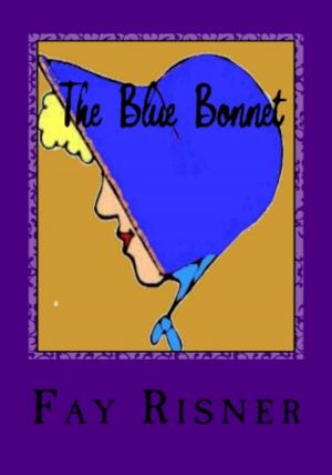 Cover of the book The Blue Bonnet by Fay Risner