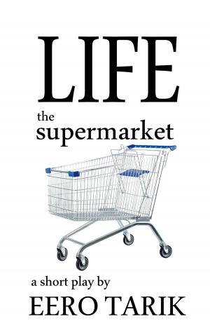 Cover of the book Life: the supermarket by Eero Tarik