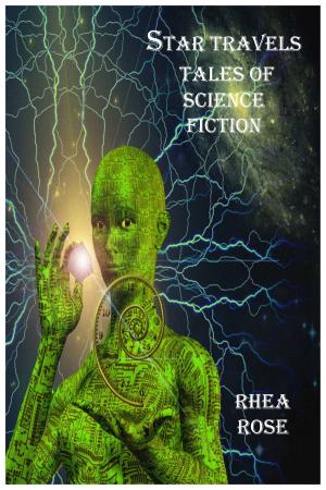Cover of the book Star Travels Tales of Science Fiction by Rhea Rose