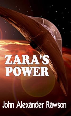 Cover of Zara's Power by John Alexander Rawson, CUSTOM BOOK PUBLICATIONS