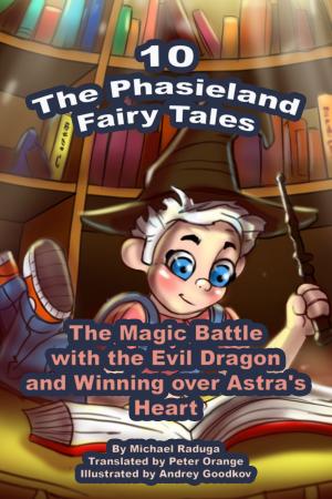 bigCover of the book The Phasieland Fairy Tales: 10 by 