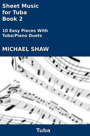 Cover of the book Sheet Music for Tuba: Book 2 by Michael Shaw