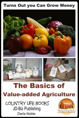 Cover of Turns Out you Can Grow Money: The Basics of Value-added Agriculture