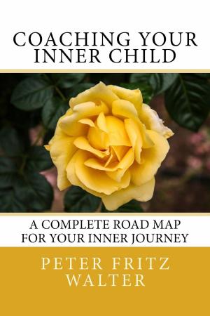 Book cover of Coaching Your Inner Child: A Complete Road Map for Your Inner Journey