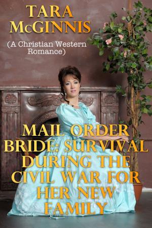 Cover of the book Mail Order Bride: Survival During The Civil War For Her New Family (A Christian Western Romance) by Vanessa Carvo