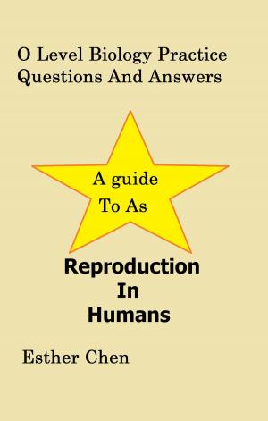 Book cover of O Level Biology Practice Questions And Answers: Reproduction In Humans
