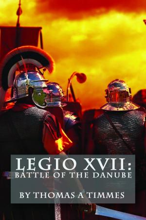 Cover of the book Legio XVII: Battle of the Danube by Janie S. Monares