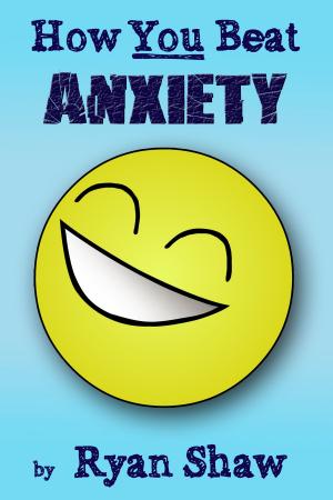 Book cover of How You Beat Anxiety