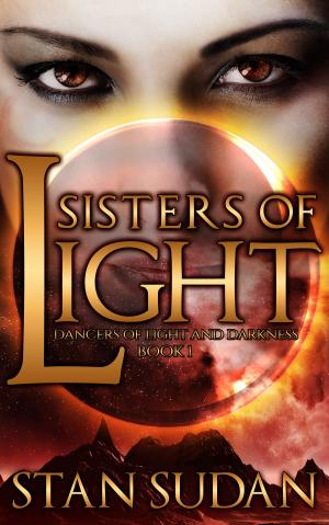 Cover of the book Sisters of Light, Book One of Dancers of Light and Darkness by C.A. Zraik