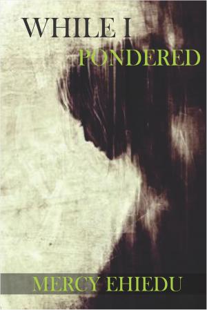 Cover of the book While I Pondered by Andrea Boyd