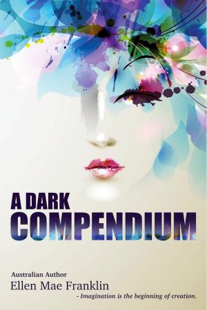 Cover of the book A Dark Compendium by Gaynor Madoc Leonard
