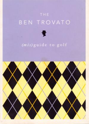 Book cover of The Ben Trovato (mis)Guide to Golf