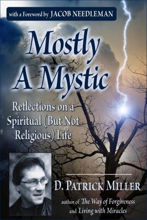 Book cover of Mostly A Mystic: Reflections on a Spiritual (But Not Religious) Life