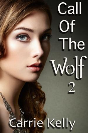 Cover of the book Call Of The Wolf 2 by Carrie Kelly