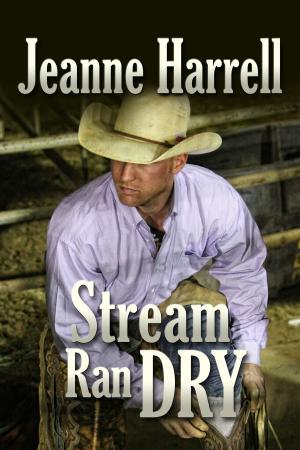 Cover of the book Stream Ran Dry (The Westerners, Book Two) by Jeanne Harrell