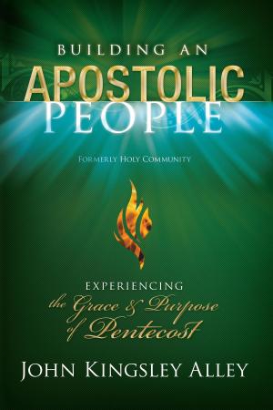 Cover of the book Building an Apostolic People (Formerly Holy Community) by Dean Fulks, Kary Oberbrunner