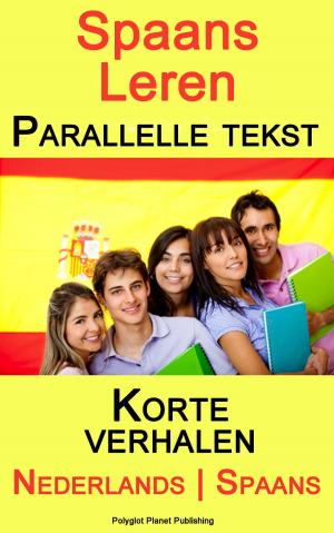 bigCover of the book Spaans Leren - Parallelle tekst - Korte verhalen (Nederlands - Spaans) by 