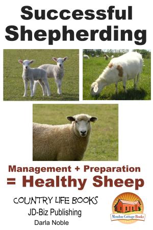 Cover of the book Successful Shepherding: Management + Preparation = Healthy Sheep by Max Hofmann