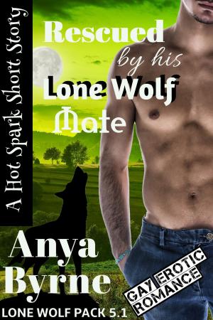 Cover of the book Rescued by His Lone Wolf Mate by Anya Byrne
