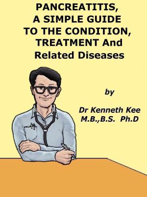 Book cover of Pancreatitis, A Simple Guide To Condition, Treatment And Related Diseases