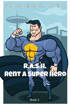 Cover of the book R.A.S.H (Rent.A.Super.Hero) by Peter Allchin