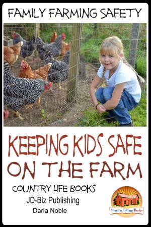 Cover of the book Family Farming Safety: Keeping Kids Safe on the Farm by K. Bennett