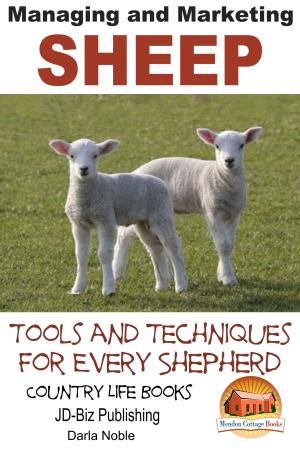 Cover of the book Managing and Marketing Sheep: Tools and Techniques for Every Shepherd by Paolo Lopez de Leon, John Davidson