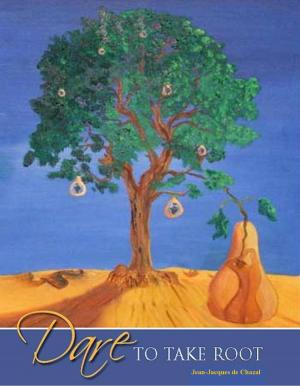 Cover of the book Dare to Take Root by Terrence Gene Clark