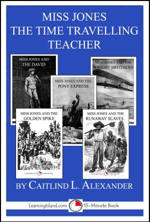 Cover of the book Miss Jones: The Time Traveling Teacher by Erik G LeMoullec