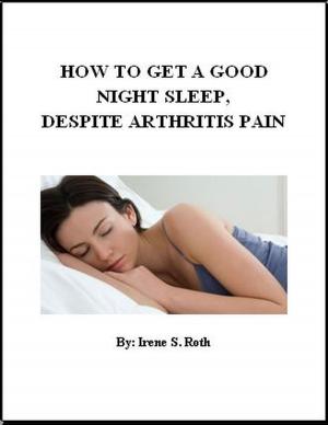 Book cover of How to Get a Good Night’s Sleep, Despite Arthritis Pain