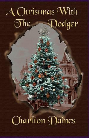 Cover of the book A Christmas With The Dodger by Charlton Daines