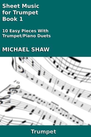 Cover of the book Sheet Music for Trumpet: Book 1 by Michael Shaw