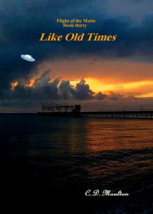 Cover of the book Flight of the Maita Book 30: Like Old Times by CD Moulton