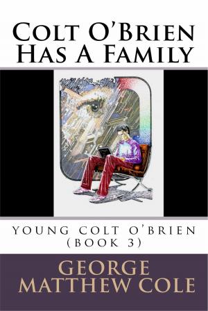 Cover of the book Colt O'Brien Has A Family by Giovanni Venturi