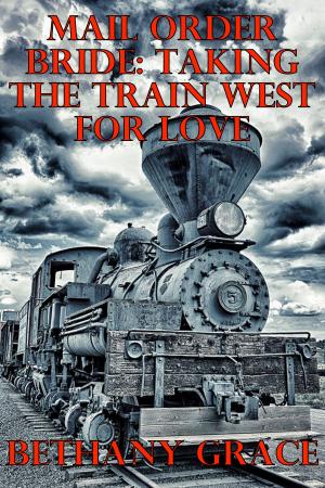 Cover of the book Mail Order Bride: Taking The Train West For Love by Helen Keating